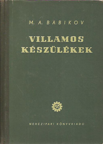 Villamos készülékek I. - M. A. Babikov