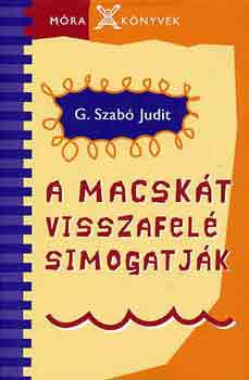 A macskát visszafelé simogatják - G. Szabó Judit