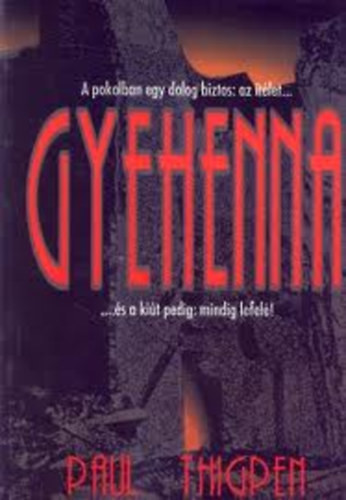 Gyehenna - A pokolban egy dolog biztos: az ítélet... és a kiút pedig: mindig lefelé! - Paul Thigpen