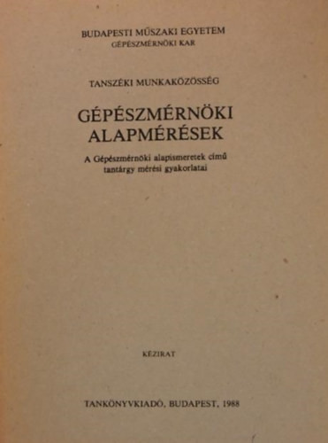 Gépészmérnöki alapmérések - Dr. Kovács Attila (szerk.)