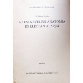   A testnevelési anatómia és élettan alapjai - Dr. Bende Sándor