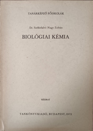 Biológiai kémia - dr. Szőkefalvi-Nagy Zoltán