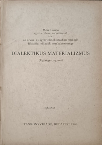 Dialektikus materializmus (egységes jegyzet) - Mész László