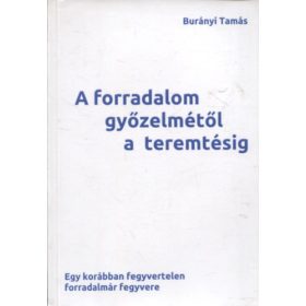 A forradalom győzelmétől a teremtésig - Burányi Tamás