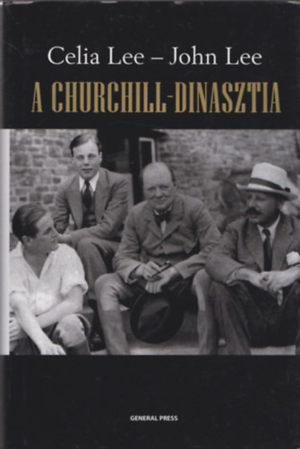 A Churchill-dinasztia - Celia Lee; John Lee