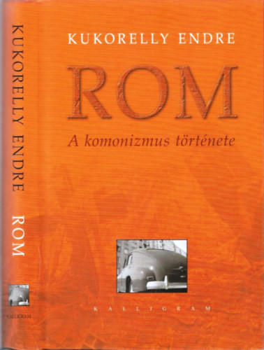 Rom - A komonizmus története - Kukorelly Endre