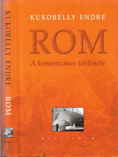 Rom - A komonizmus története - Kukorelly Endre