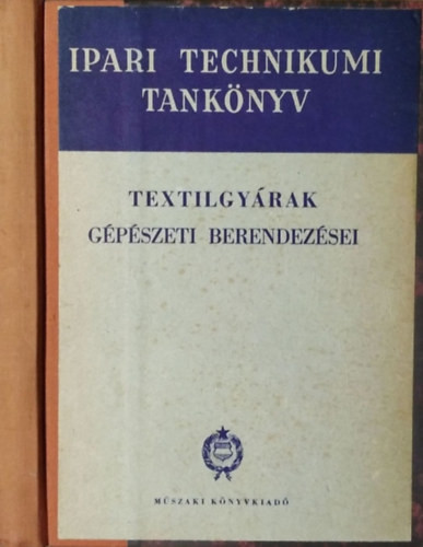 Textilgyárak gépészeti berendezései - Faludi Ferenc