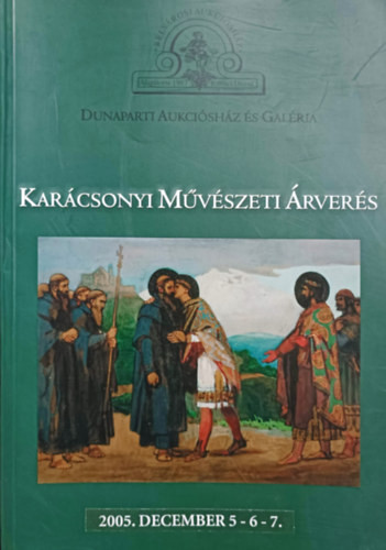 Dunaparti Aukciósház és Galéria - Karácsonyi Művészeti Árverés 2005 - Belvárosi Aukciósház Kft.