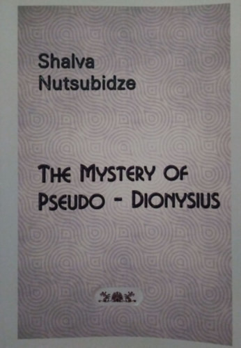 The Mystery of Pseudo-Dionysius - Short version - Shalva Nutsubidze