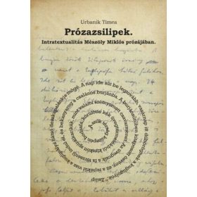   Prózazsilipek - Intratextualitás Mészöly Miklós prózájában - Urbanik Tímea