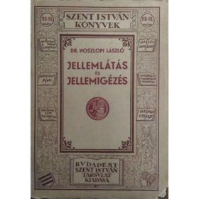   Jellemlátás és jellemigézés (Szent István Könyvek 118-19.) - Noszlopi László dr.