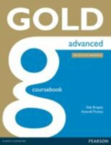 Gold Advanced Coursebook - Sally Burgess, Amanda Thomas