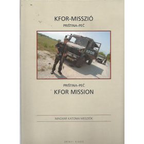   Kfor-misszió 2008 - Kfor Mission 2008 - Kovács Attila (szerk.)