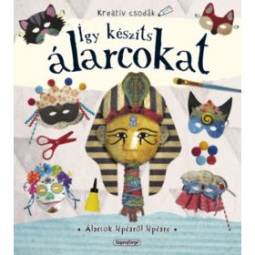 Kreatív csodák - Így készíts álarcokat -