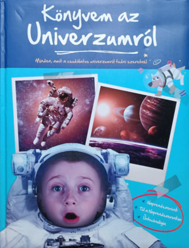 Könyvem az Univerzumról - Minden amit a csodálatos univerzumról tudni szeretnél - 