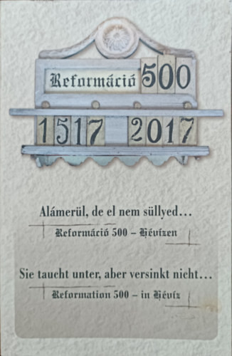 Reformáció 500 Hévízen (1517-2017) - Alámerül de el nem süllyed... - 