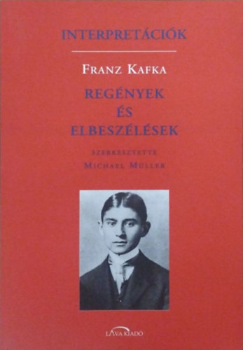 Interpretációk - Franz Kafka - Regények és elbeszélések - Michael (szerk.) Müller