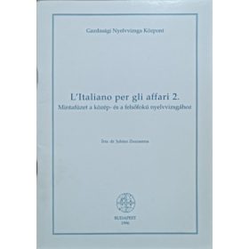   L'Italiano per gli affari 2. - Mintafüzet a közép- és felsőfokú nyelvvizsgához - Juhász Zsuzsanna