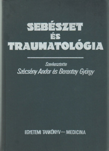 Sebészet és traumatológia - Szésény A.-Berentey Gy. (szer)