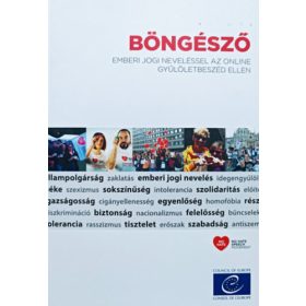   Böngésző - Emberi jogi neveléssel az online gyűlöletbeszéd ellen - Ellie Keen, Mara Georgescu