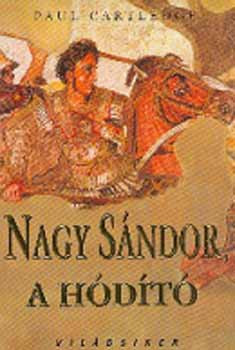 Nagy Sándor, a hódító - Paul Cartledge