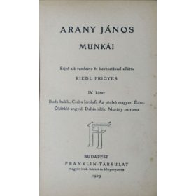   Arany János munkái, IV. kötet (Magyar Remekírók 44.) - Arany János, Riedl Frigyes (s.a.r. bev.)