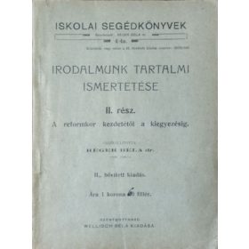  Irodalmunk tartalmi ismertetése, II. rész - A reformkor kezdetétől a kiegyezésig (Iskolai Segédkönyvek 4/4a.) - Réger Béla