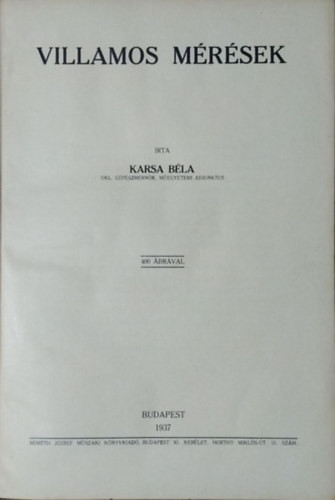 Villamos mérések (400 ábrával) - Karsa Béla