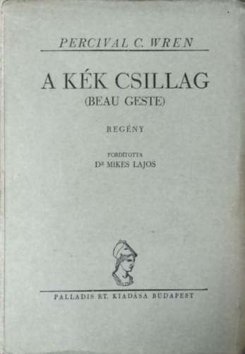 A Kék Csillag ( Beau Geste ) - Percival C. Wren