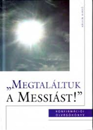 Megtaláltuk a Messiást! - Szénási Sándor