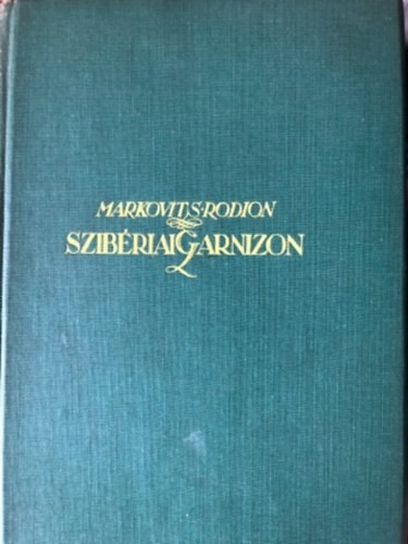 Szibériai garnizon I. - Markovits Rodion