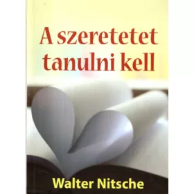 A szeretetet tanulni kell - Walter Nitsche
