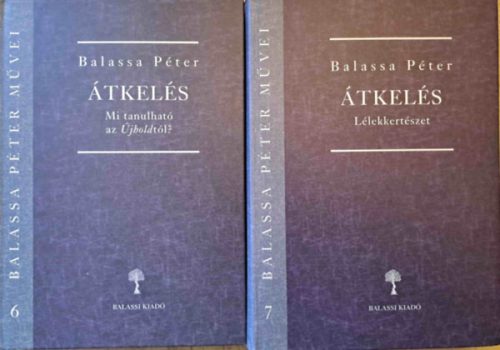 Átkelés I-II. - Mi tanulható az Újholdtól? - Lélekkertészet - Balassa Péter