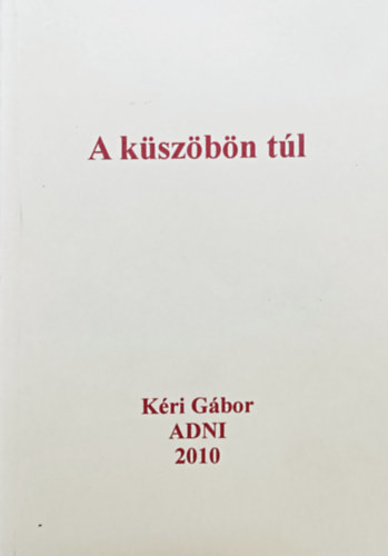 A küszöbön túl - Kéri Gábor