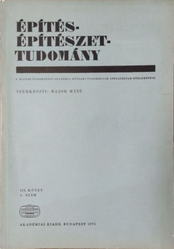 Építés-Építészettudomány, III. kötet 4. szám (1971) - Major Máté (szerk.)