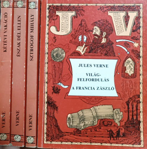 Sztrogof Mihály + Észak dél ellen + Kétévi vakáció + Világfelfordulás / A francia zászló (4 kötet) - Jules Verne