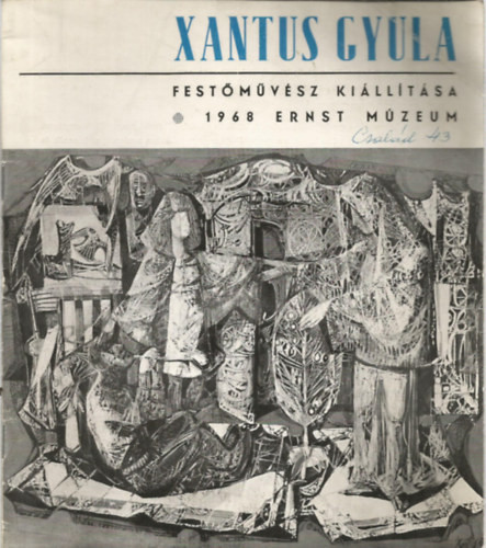 Xantus Gyula festőművész kiállítása (1968. Ernst Múzeum) - 