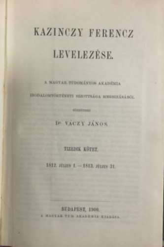 Kazinczy Ferencz levelezése X. (1812-1813) - Dr. Váczy János (szerk.)