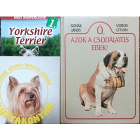   Ó, azok a csodálatos ebek! + Kutyakonyha + Yorkshire Terrier (3 kötet) - Szinák János · Veress István, Horváth Szilvia