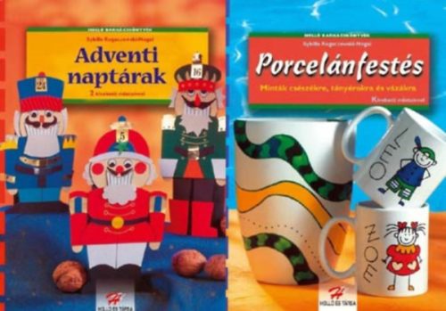 Adventi naptárak + Porcelánfestés (2 kötet Holló barkácskönyvek) - Sybille Rogaczewski-Nogai