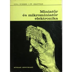 Miniatűr és mikrominiatűr elektronika - Dummer; Granville