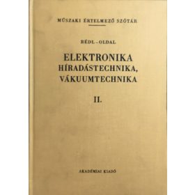  Elektronika, híradástechnika, vákuumtechnika II. - Rédl Endre; Oldal Endre