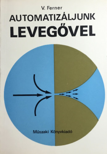 Automatizáljunk levegővel - V. Ferner