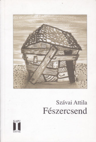 Fészercsend - Szávai Attila