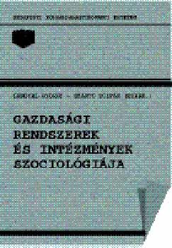 Gazdasági rendszerek és intézmények szociológiája A560 - Lengyel György; Szántó Zoltán
