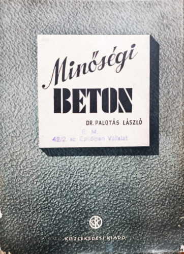 Minőségi beton - Dr.Palotás László