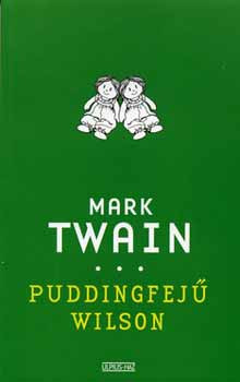 Puddingfejű Wilson - Mark Twain