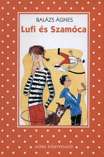 Lufi és Szamóca - Balázs Ágnes