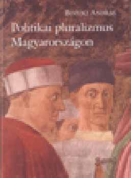 Politikai pluralizmus Magyarországon - Bozóki András